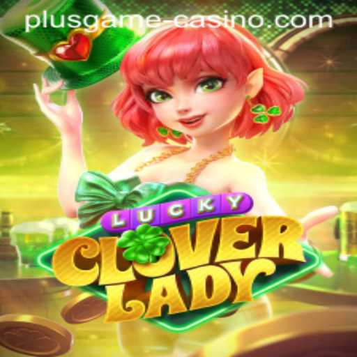 Exploring LuckyCloverLady: A Comprehensive Guide to Your Next Plusgame Adventure